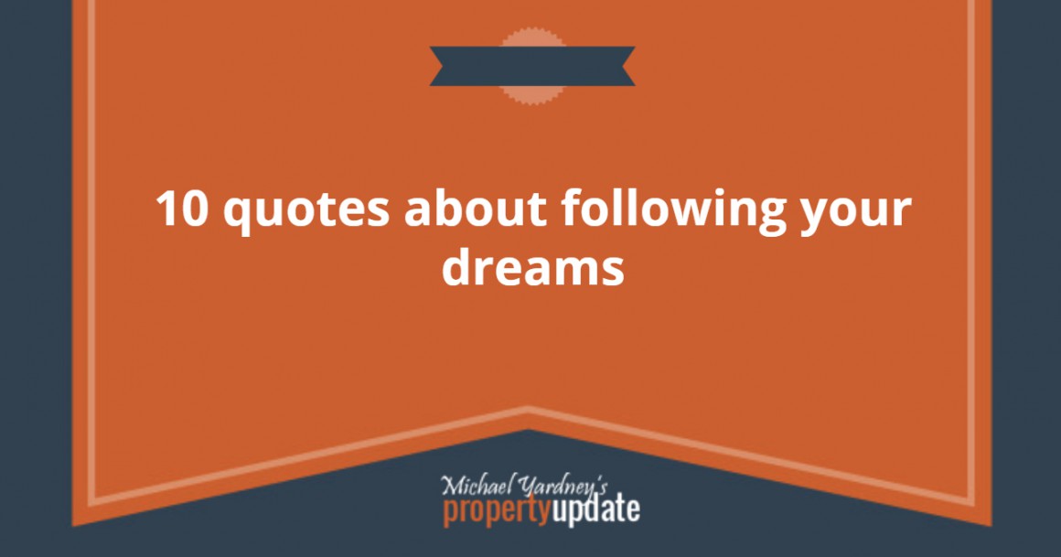 10 Quotes About Following Your Dreams