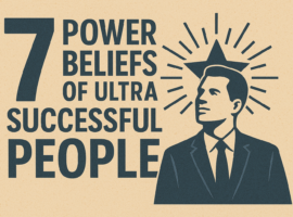 7 power beliefs of ultra successful people  