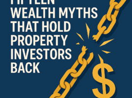 Fifteen wealth myths that hold property investors back