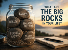What are the big rocks in your life?