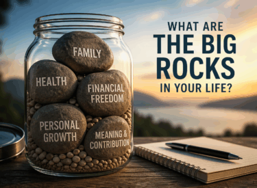 What are the big rocks in your life?