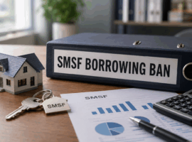The Government Just Banned SMSF Property Borrowing – And It Won’t Help a Single First Home Buyer