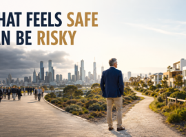 Why the safest financial decisions can sometimes be the riskiest